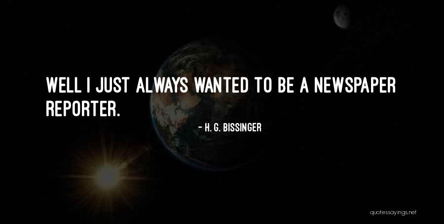 H G Well Quotes By H. G. Bissinger