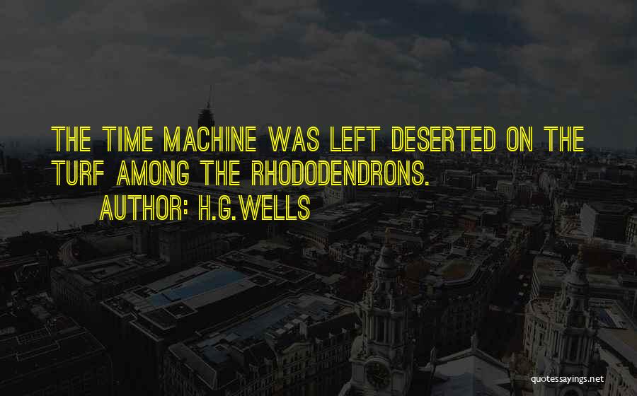 H G Wells Time Machine Quotes By H.G.Wells