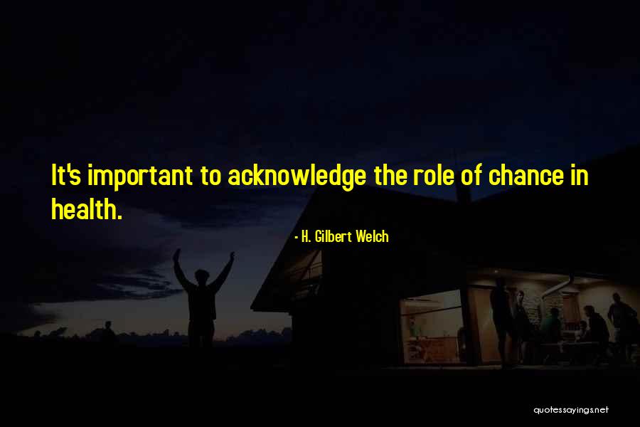H. Gilbert Welch Quotes 1695086 H. Gilbert Welch Quotes 1695086