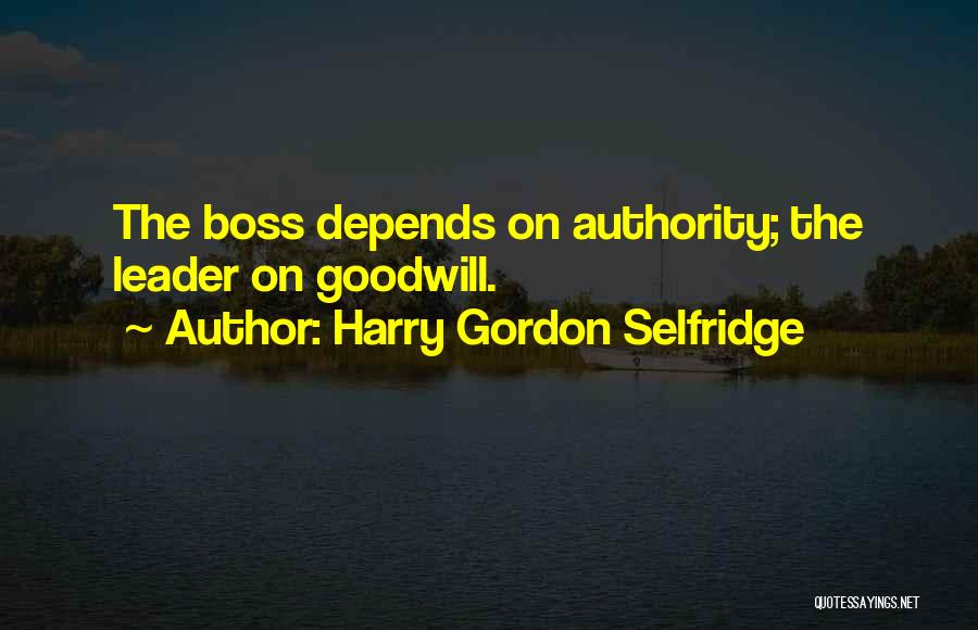 H Gordon Selfridge Quotes By Harry Gordon Selfridge