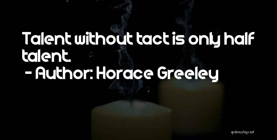 H Greeley Quotes By Horace Greeley