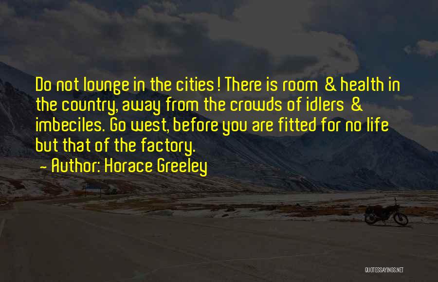 H Greeley Quotes By Horace Greeley