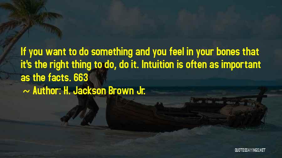 H.j. Brown Quotes By H. Jackson Brown Jr.