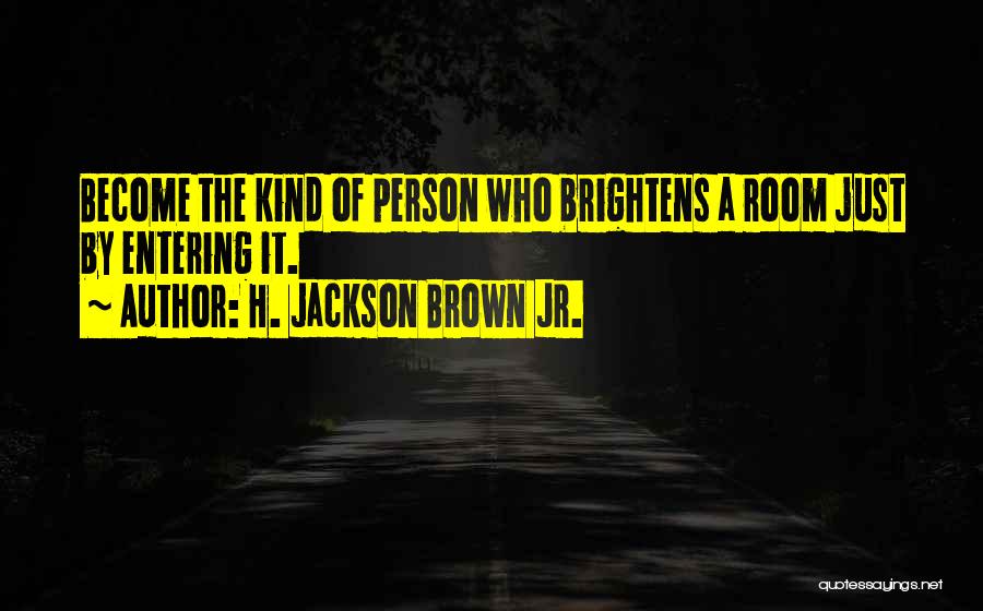 H.j. Brown Quotes By H. Jackson Brown Jr.