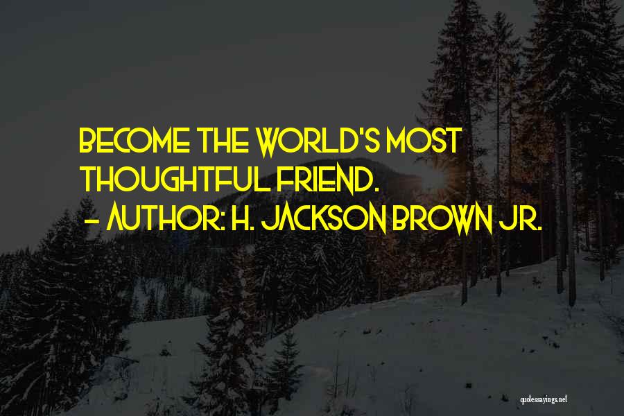 H.j. Brown Quotes By H. Jackson Brown Jr.