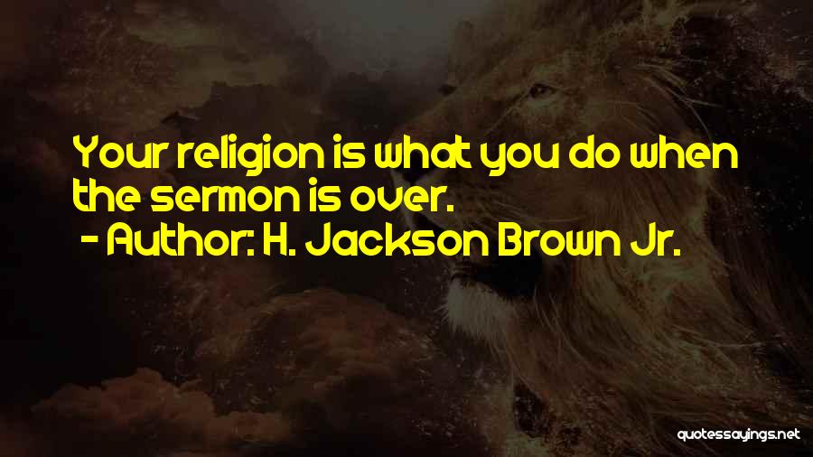 H.j. Brown Quotes By H. Jackson Brown Jr.