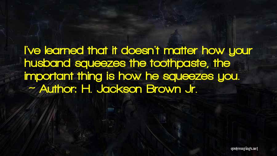 H.j. Brown Quotes By H. Jackson Brown Jr.