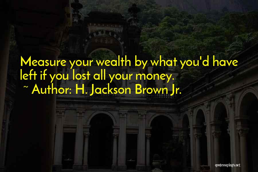 H.j. Brown Quotes By H. Jackson Brown Jr.