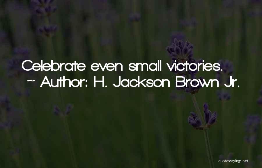 H.j. Brown Quotes By H. Jackson Brown Jr.