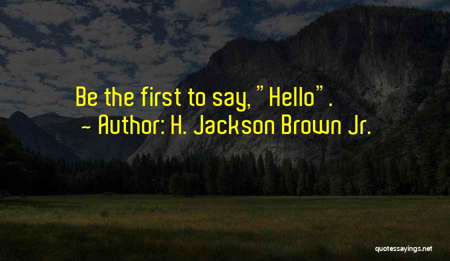 H.j. Brown Quotes By H. Jackson Brown Jr.