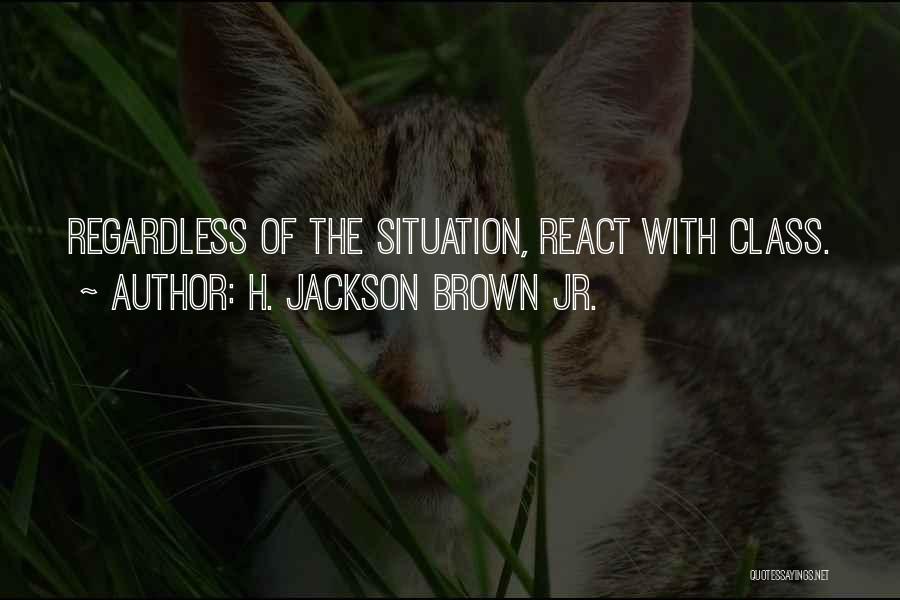 H.j. Brown Quotes By H. Jackson Brown Jr.