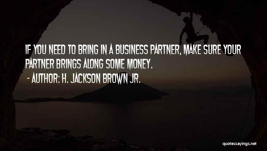 H.j. Brown Quotes By H. Jackson Brown Jr.