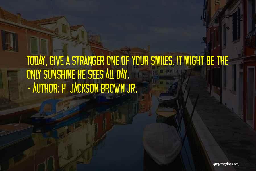 H.j. Brown Quotes By H. Jackson Brown Jr.