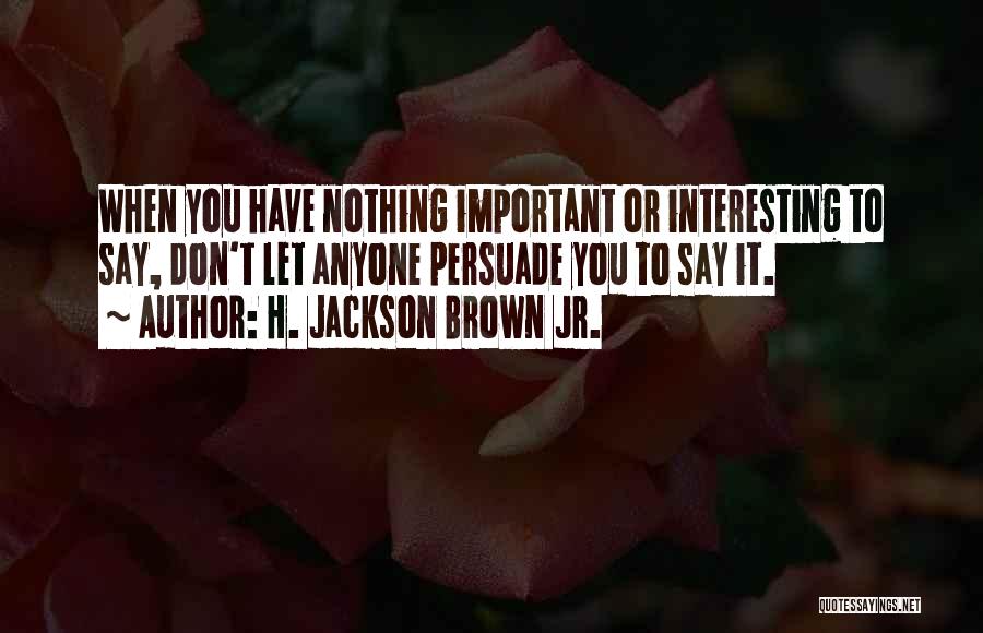 H.j. Brown Quotes By H. Jackson Brown Jr.