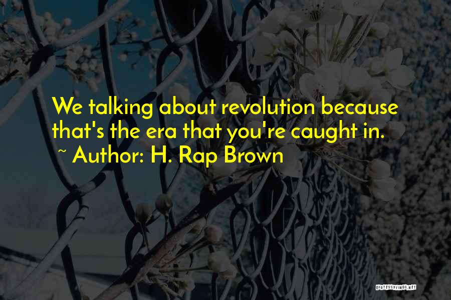 H.j. Brown Quotes By H. Rap Brown