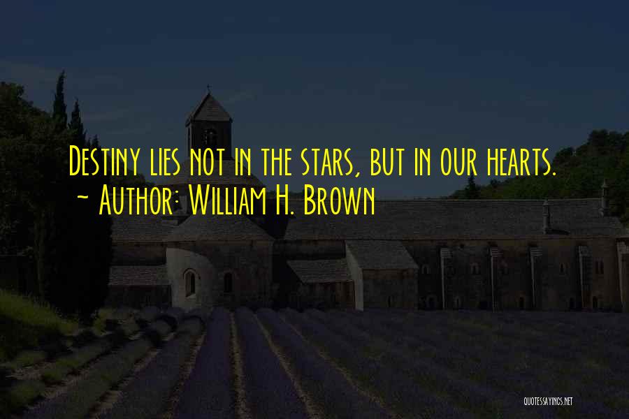 H.j. Brown Quotes By William H. Brown