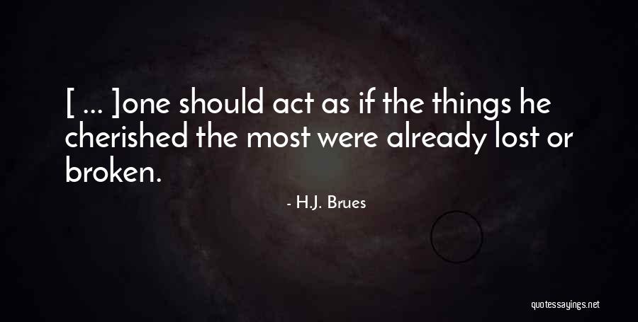H.J. Brues Quotes 349684 H.J. Brues Quotes 349684