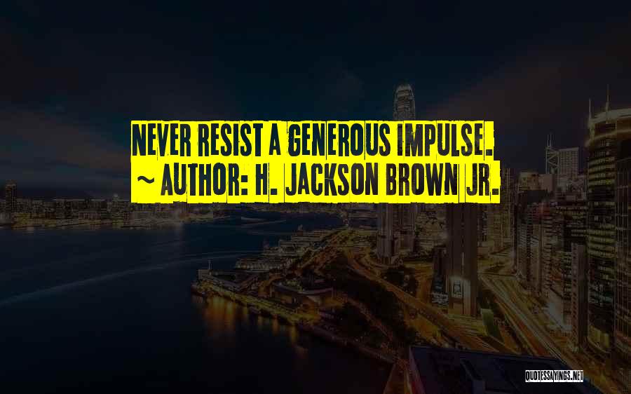 H. Jackson Brown Jr. Quotes 1419831