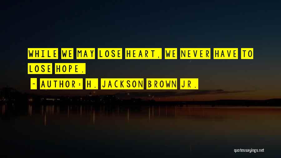 H. Jackson Brown Jr. Quotes 2271299