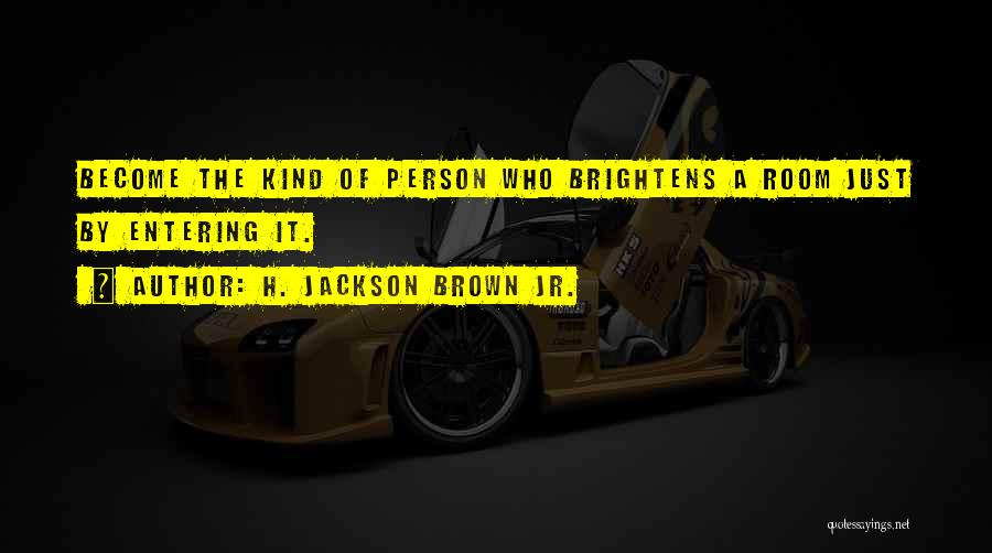 H. Jackson Brown Jr. Quotes 313523