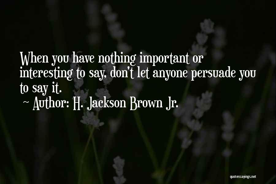 H. Jackson Brown Jr. Quotes 662450