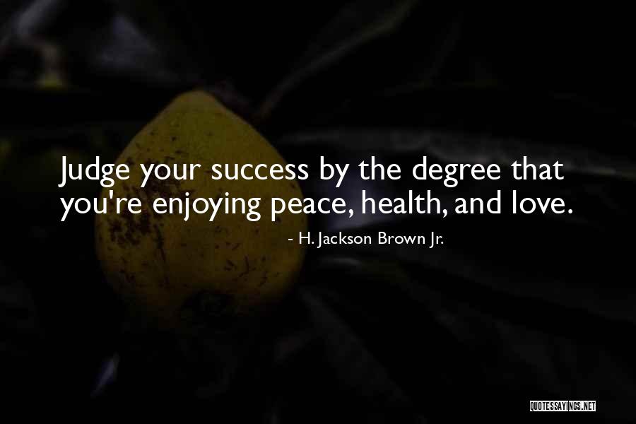 H Jackson Brown Love Quotes By H. Jackson Brown Jr. H Jackson Brown Love Quotes By H. Jackson Brown Jr.