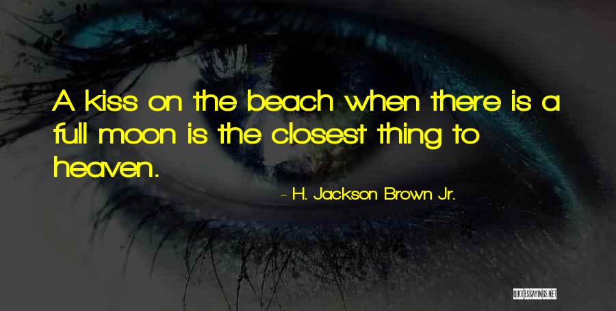 H Jackson Brown Love Quotes By H. Jackson Brown Jr.