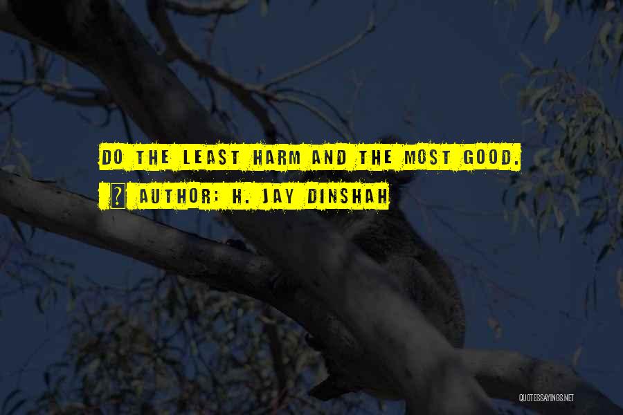 H. Jay Dinshah Quotes 1659015