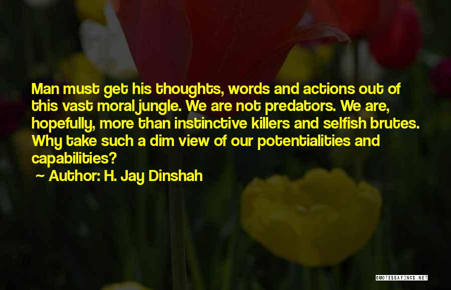 H. Jay Dinshah Quotes 2149129