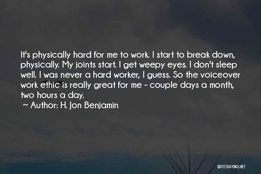 H. Jon Benjamin Quotes 800834
