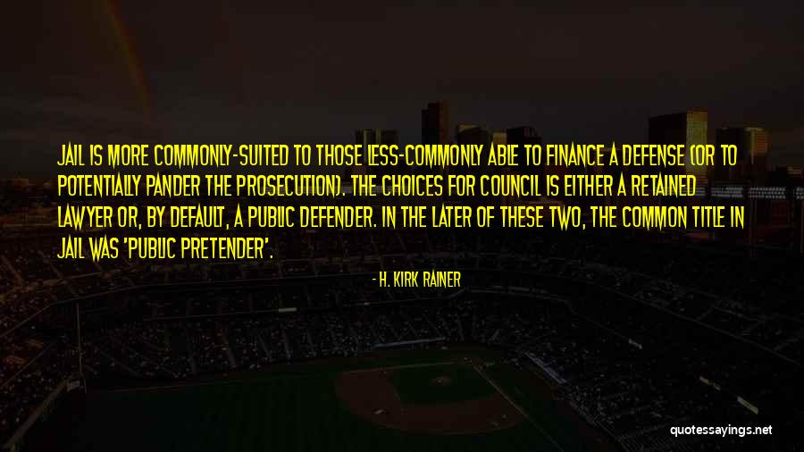 H. Kirk Rainer Quotes 502850 H. Kirk Rainer Quotes 502850