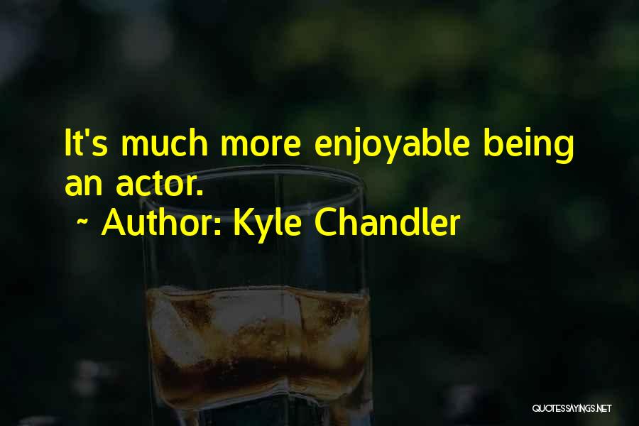 H Kl R L Szl Quotes By Kyle Chandler