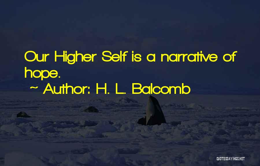 H. L. Balcomb Quotes 1387210