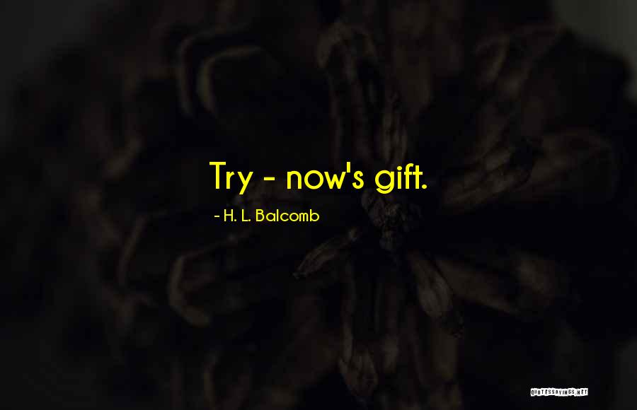 H. L. Balcomb Quotes 349560 H. L. Balcomb Quotes 349560