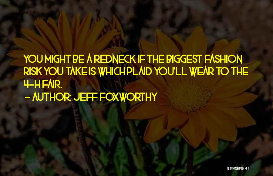 H&m Fashion Quotes By Jeff Foxworthy