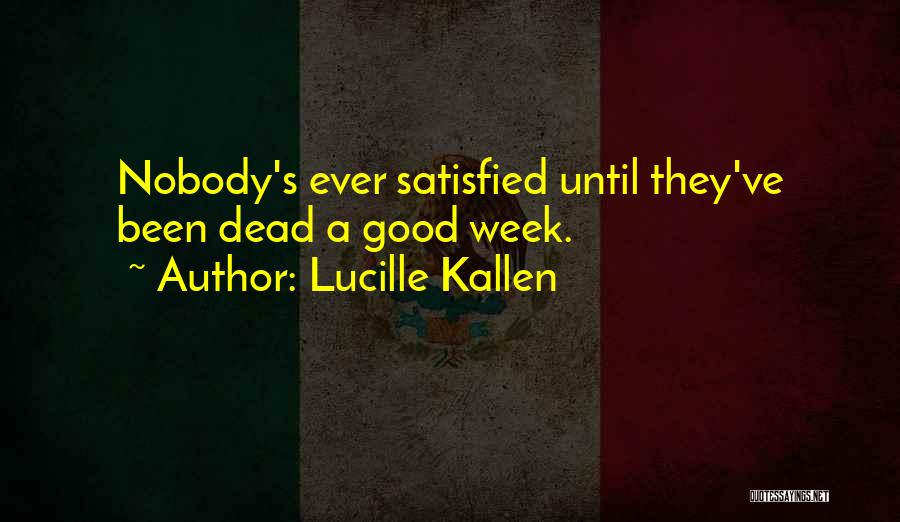 H M Kallen Quotes By Lucille Kallen