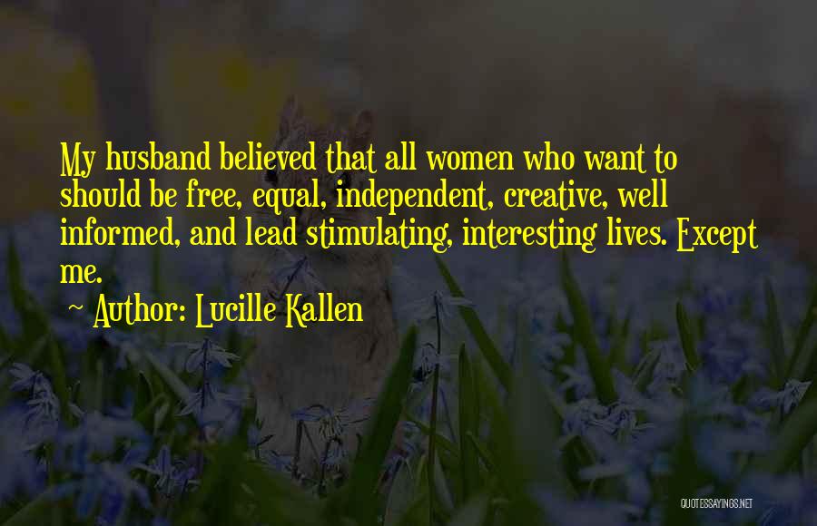 H M Kallen Quotes By Lucille Kallen