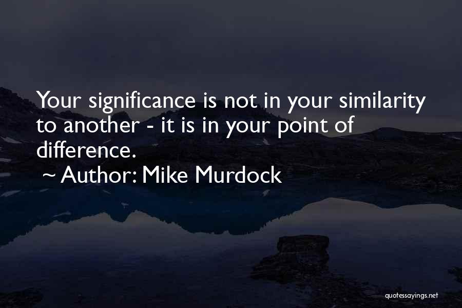 H M Murdock Quotes By Mike Murdock