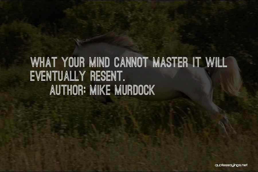 H M Murdock Quotes By Mike Murdock