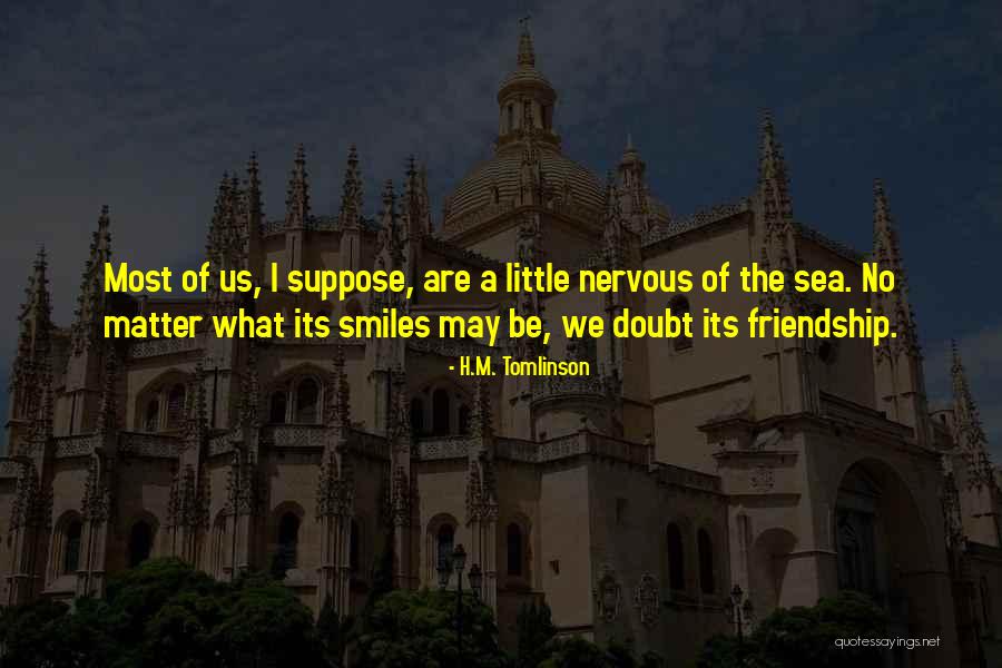 H.M. Tomlinson Quotes 416873 H.M. Tomlinson Quotes 416873
