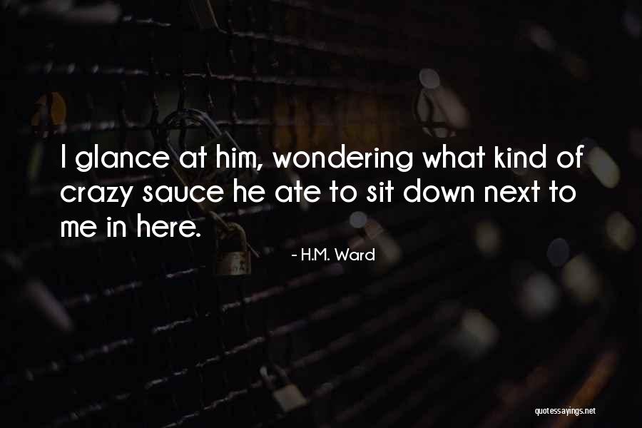H.M. Ward Quotes 1318530 H.M. Ward Quotes 1318530
