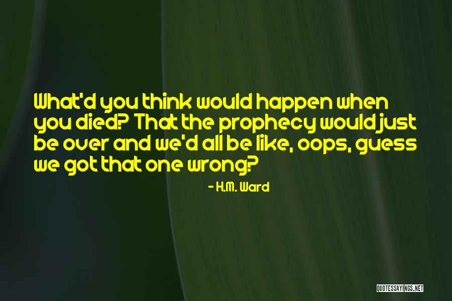 H.M. Ward Quotes 1721953 H.M. Ward Quotes 1721953