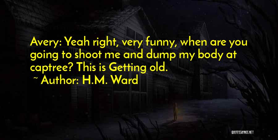 H.M. Ward Quotes 795591