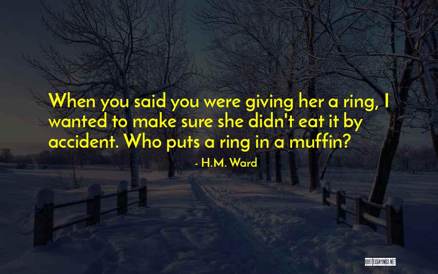 H.M. Ward Quotes 979537 H.M. Ward Quotes 979537