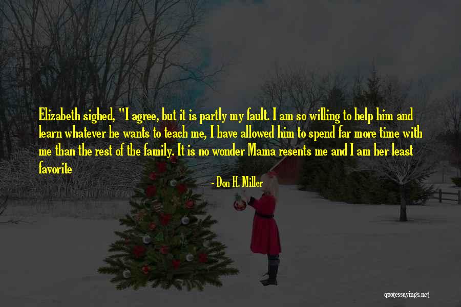 H. Miller Quotes By Don H. Miller H. Miller Quotes By Don H. Miller