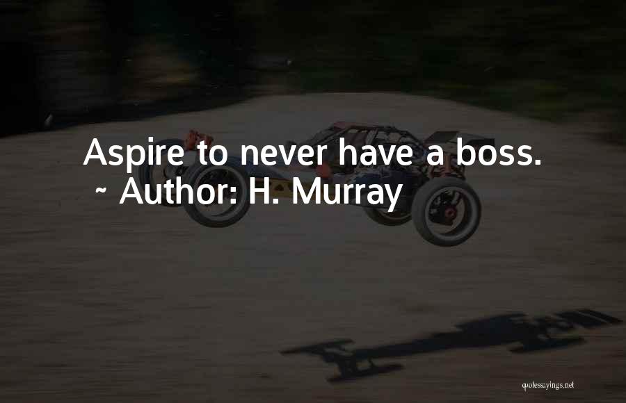 H. Murray Quotes 690183