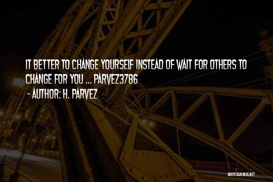 H. Parvez Quotes 1476231