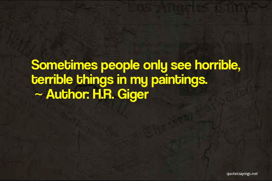 H.R. Giger Quotes 1438063