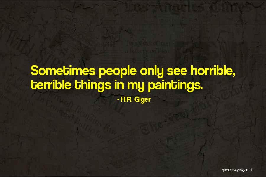 H.R. Giger Quotes 1438063 H.R. Giger Quotes 1438063