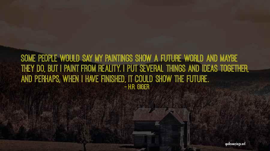 H.R. Giger Quotes 1962647 H.R. Giger Quotes 1962647